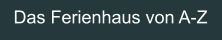 Das Ferienhaus von A-Z
